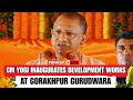 LIVE: CM Yogi Adityanath Inaugurates Development Projects at Gurudwara Shri Guru Singh Sabha