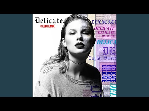 Delicate (Seeb Remix)