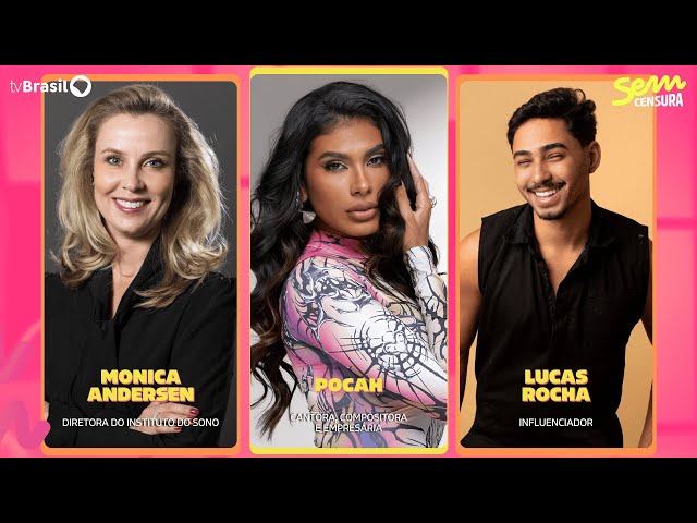 🔴 SEM CENSURA RECEBE POCAH, LUCAS ROCHA E MONICA ANDERSEN
