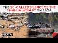 Israel Hamas War Update | What Explains The So-Called Silence Of The Muslim World On Gaza?