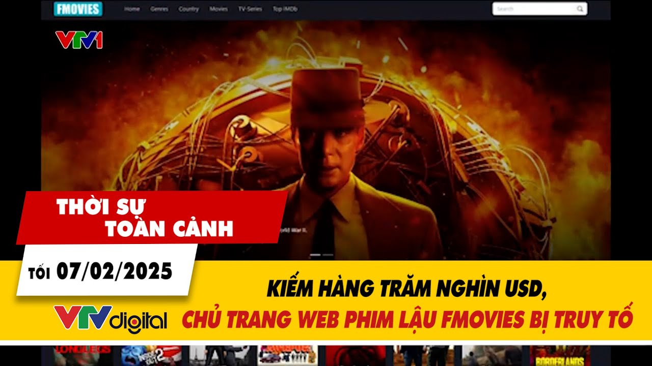Thời sự toàn cảnh 7/2: Kiếm hàng trăm nghìn USD, chủ trang web phim lậu Fmovies bị truy tố | VTV24