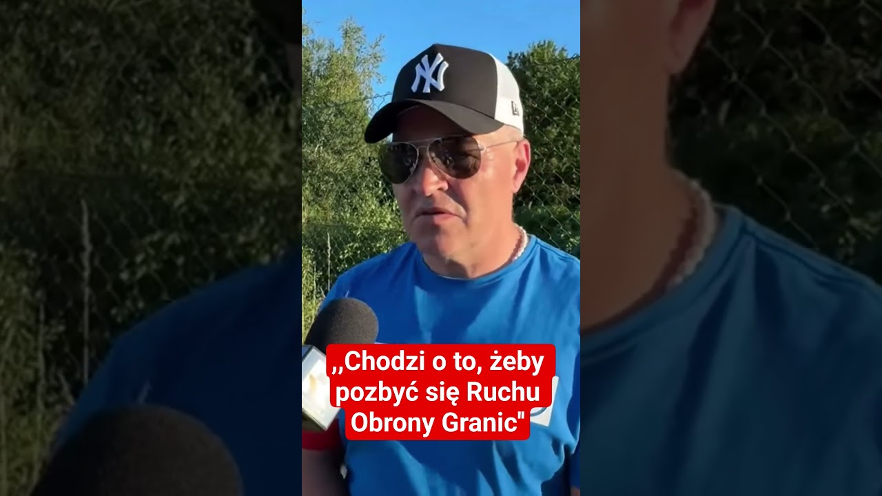,,Chodzi o to, żeby pozbyć się Ruchu Obrony Granic''
