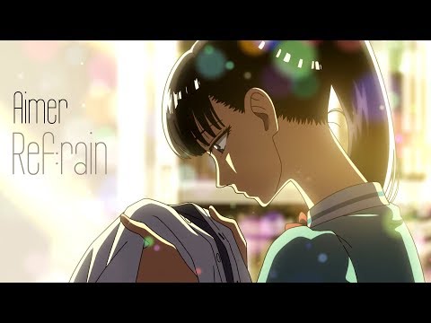 Koi wa Ameagari no You ni Ending Full『Aimer - Ref:rain』