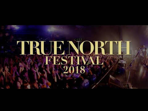 TRUE NORTH FESTIVAL 2018 - Teaser