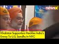 Indian Envoy Heckled By Khalistanis In NYC | BJP Nat’l Secy Sirsa Condemns Incident | NewsX