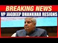 Vice President Jagdeep Dhankhar Resigns Citing Health Reasons | Sends Letter to President | News9
