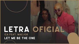 Let Me Be the One – IZA Feat Maejor
