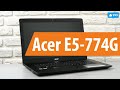 Распаковка Acer E5-774G / Unboxing Acer E5-774G