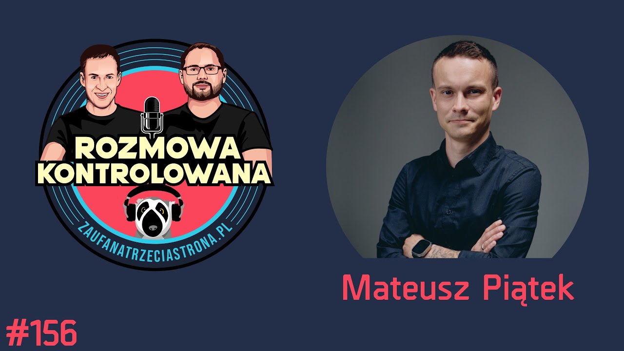 RK 156 - specjalista ochrony danych, Mateusz Piątek | Rozmowa Kontrolowana