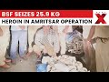 BSF and Anti-Narcotics Task Force Seize 25.9 Kg Heroin in Amritsar Operation | NewsX