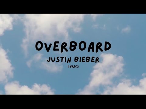 Justin Bieber - Overboard ( Lyrics )