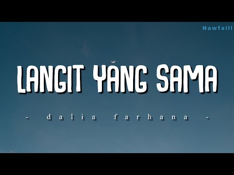 Upload mp3 to YouTube and audio cutter for Dalia Farhana - Langit Yang Sama (Lyric Video) download from Youtube