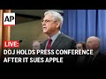 Apple antitrust lawsuit: DOJ’s Merrick Garland holds press conference (full remarks)
