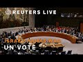 LIVE: UN votes on rival proposals on Gaza by Russia and US