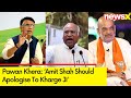 Why Is BJP Against Kharge? | Pawan Khera Seeks Apology From Amit Shah For Calling Kharge Poor