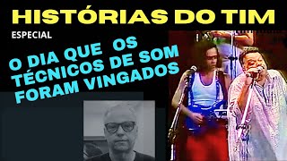 O TÉCNICO DE SOM QUE VINGOU TODOS OS OUTROS QUE SOFRERAM COM O TIM MAIA.