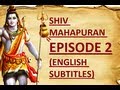 Shiv Mahapuran with English Subtitles - Episode 2 I Sati Janma  ~ The Birth of Sati