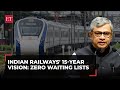 Inside Indian Railways' Rs One lakh crore plan to end 'waiting lists'