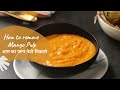 How to remove Mango Pulp | आम का पल्प कैसे निकाले | Mango Pulp Recipe | Sanjeev Kapoor Khazana