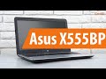 Распаковка ноутбука Asus X555BP / Unboxing Asus X555BP