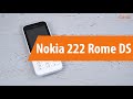 Распаковка Nokia 222 Rome DS / Unboxing Nokia 222 Rome DS