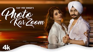 Photo Kar Zoom – Kay Vee Singh | Punjabi Song Video HD