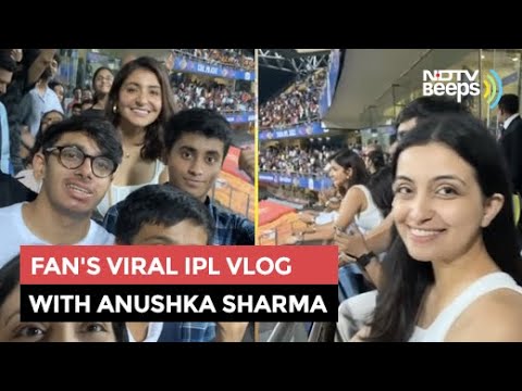 Fan watches IPL match with Anushka Sharma, vlogs It