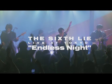 【LIVE VIDEO】THE SIXTH LIE - Endless Night