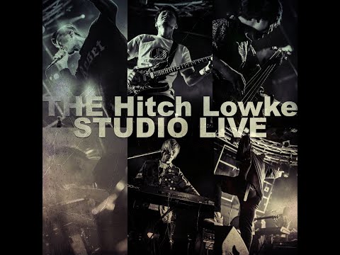 THE Hitch Lowke ”ヒッチロークの日”STUDIO LIVE