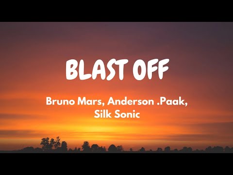 Bruno Mars, Anderson .Paak, Silk Sonic - Blast Off (Lyric Video)