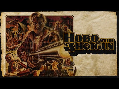 Hobo with a Shotgun'