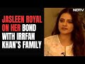 Jasleen Royal On Her Cosmic Connection With Irrfan Khans Family