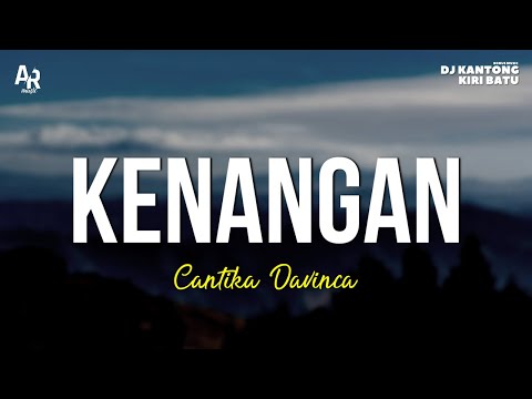 Kenangan - Cantika Davinca (LIRIK)