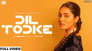 DIL TODKE ~ Asmeet Sehra [THE SECOND BATCH] | Punjabi Song