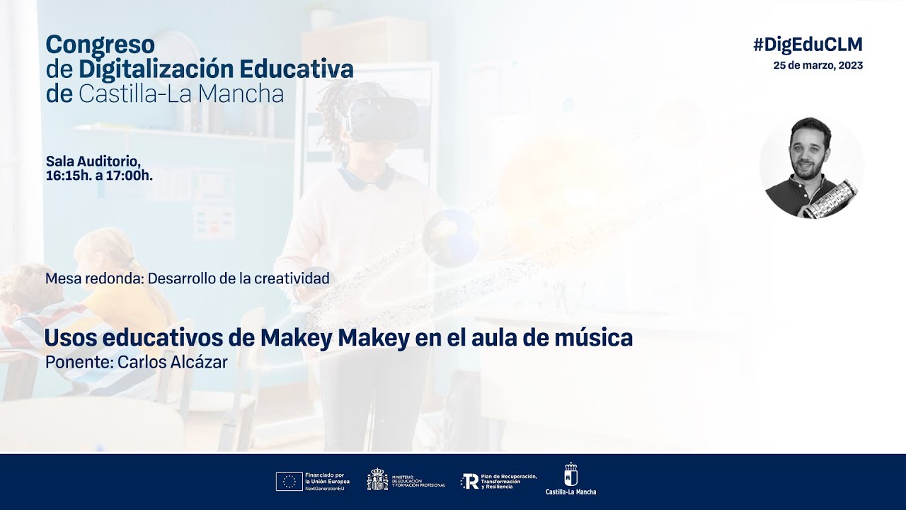 #DigEduCLM: 10 Auditorio - 16:15h Usos educativos de Makey Makey, Carlos Alcázar