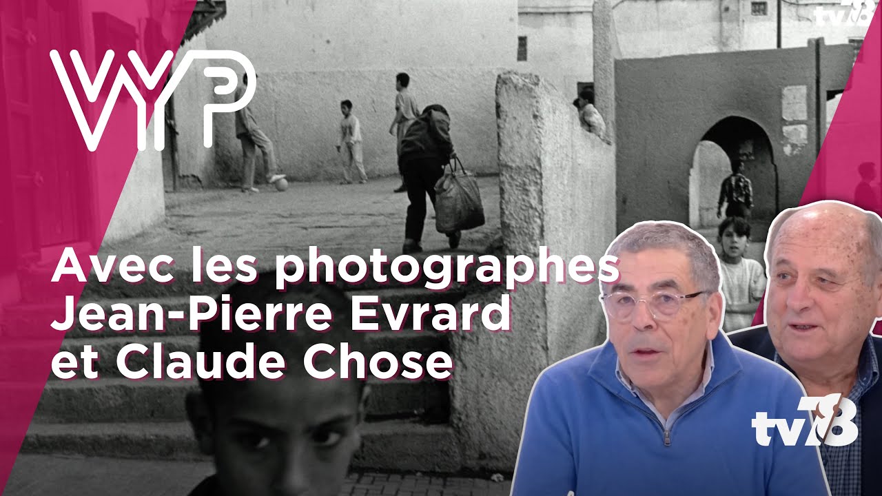 VYP; Avec les photographes Jean-Pierre Evrard et Claude Chose