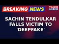 Sachin Falls Victim To 'Deepfake': Tendulkar Takes To X, Raises Alarm