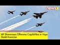 IAF Showcases Offensve Capibilities | More than 120 Aircrafts Take Part | NewsX