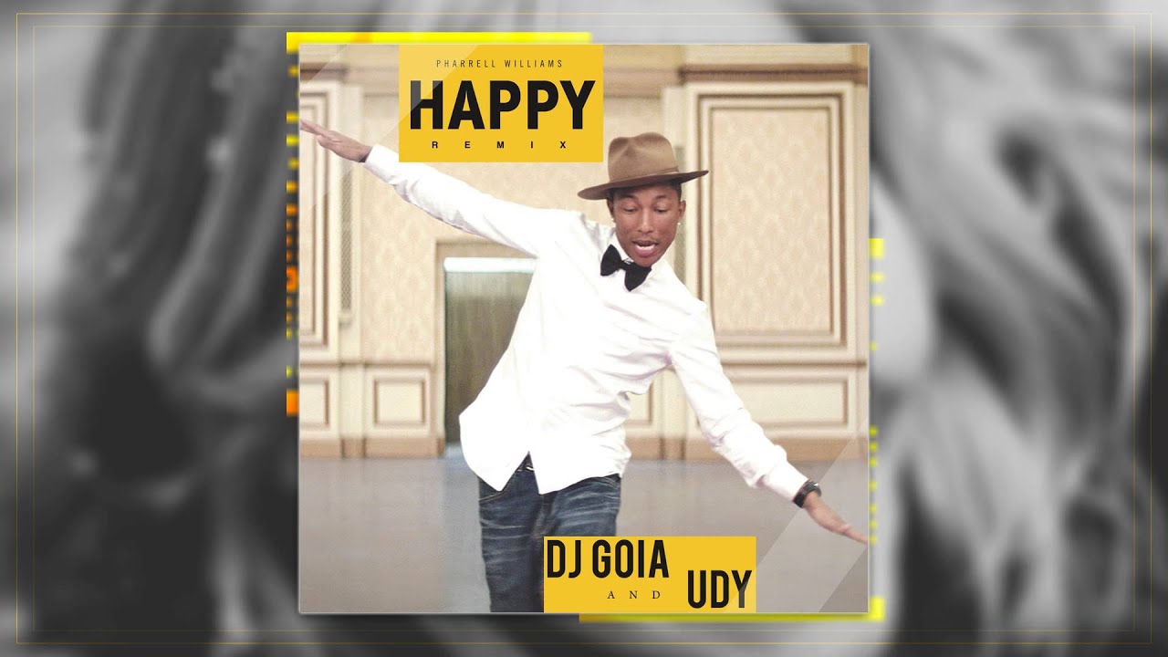 Pharrell Williams Happy Dj Goia And Udy Remix Youtube