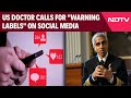 Vivek Murthy | Top US Doctor Calls For Warning Labels On Social Media. Heres Why