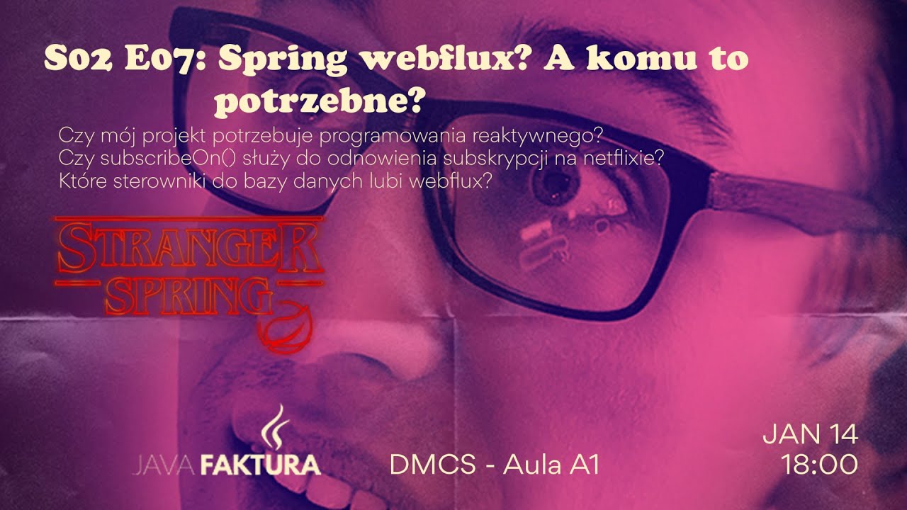 JAVAFAKTURA - S02E07 - Spring webflux? A komu to potrzebne? - Tobiasz Kowalski