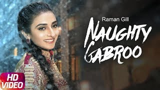 Naughty Gabroo – Raman Gill Ft Amrit Maan Video HD