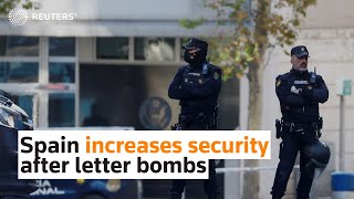 Spain ramps up security in wake of letter bombs