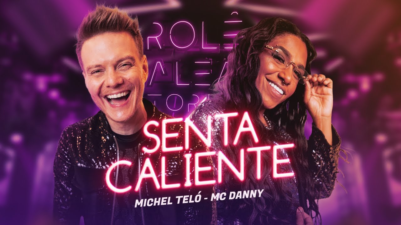 Michel Teló – Senta caliente (Part. Mc Danny)