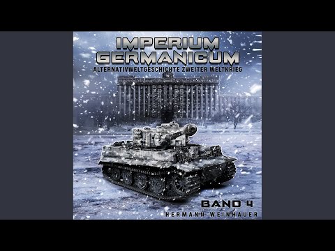 Kapitel 132 - Imperium Germanicum - Alternativweltgeschichte Zweiter Weltkrieg Band 4:...