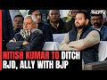 Nitish Kumar BJP Alliance | Nitish Kumar Likely To Switch Tomorrow As Bihar Braces For Shake-Up