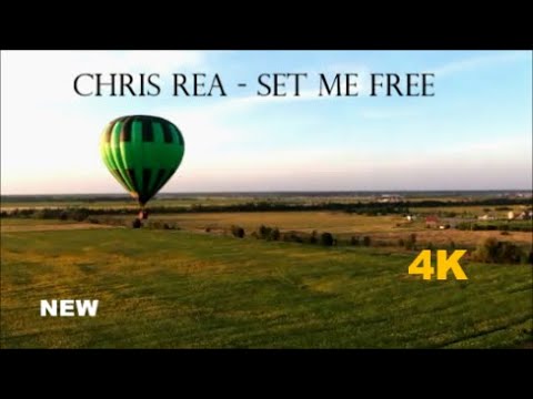 Chris Rea - Set Me Free  2022 ( New 4k HD)