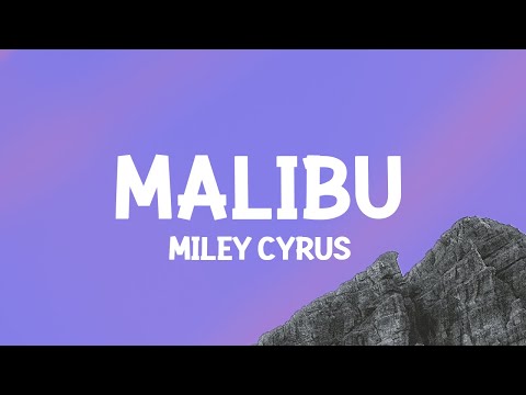 Miley Cyrus - Malibu (Lyrics)