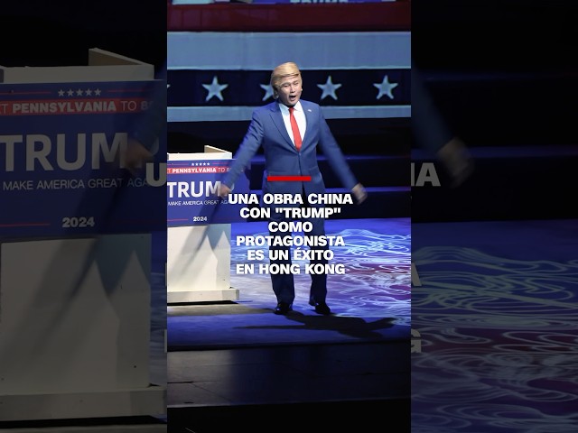 Una obra china con “Trump” Como protagonista es un éxito en Hong Kong