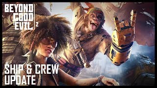Beyond Good and Evil 2 - Ship and Crew Update